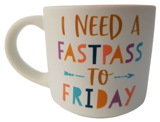 Disney Parks I Need A FastPass To Friday Mug