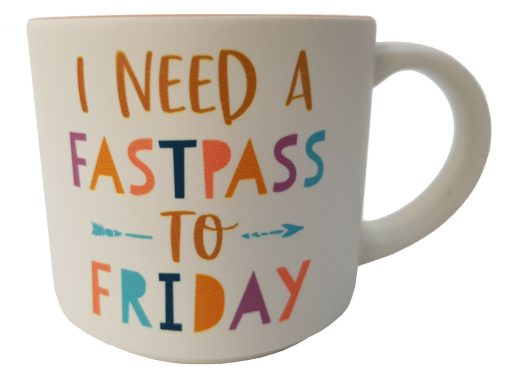 Disney Parks I Need A FastPass To Friday Mug