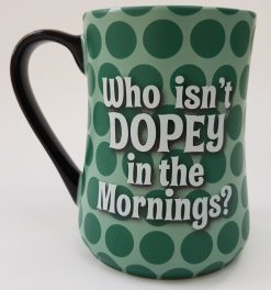 Disneyland Paris Who Isn't Dopey In The Mornings Mug